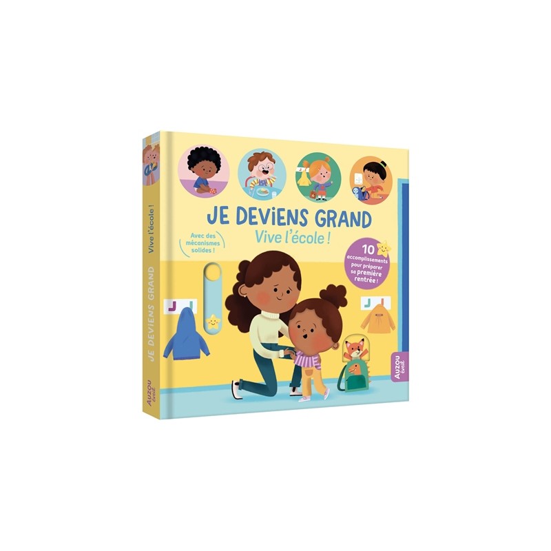 Je deviens grand : vive l'école ! : 10 accomplissements pour préparer sa première rentrée Je deviens grand : vive l'école ! : 10 accomplissements pour préparer sa première rentrée