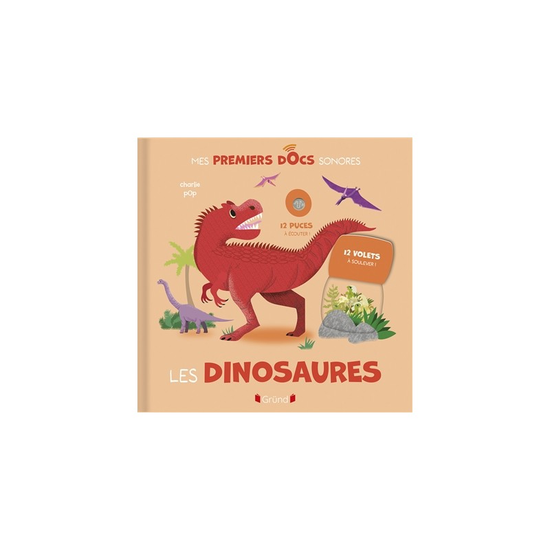 Mes premiers docs sonores - Les dinosaures : 12 puces à écouter ! 12 volets à soulever ! Mes premiers docs sonores - Les dinosaures : 12 puces à écouter ! 12 volets à soulever !