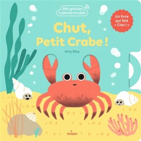 Chut petit crabe ! : un...