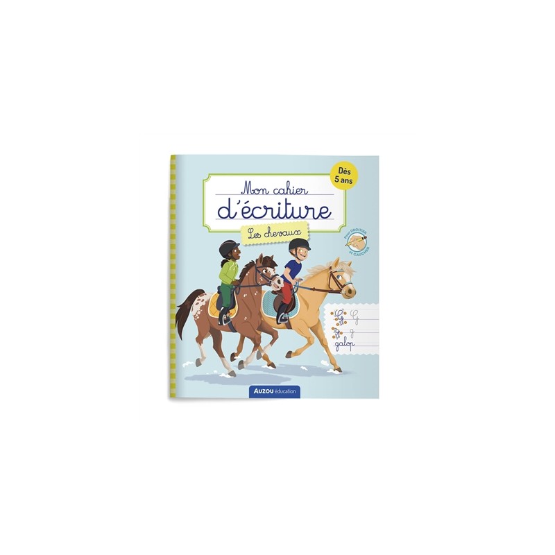 Les chevaux : mon cahier d'écriture Les chevaux : mon cahier d'écriture