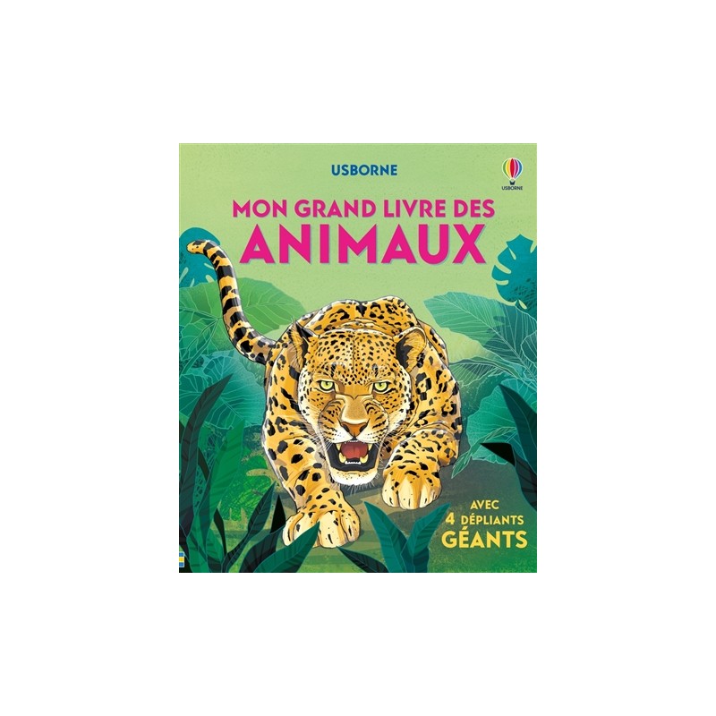 Mon grand livre des animaux, avec 4 dépliants géants Mon grand livre des animaux, avec 4 dépliants géants