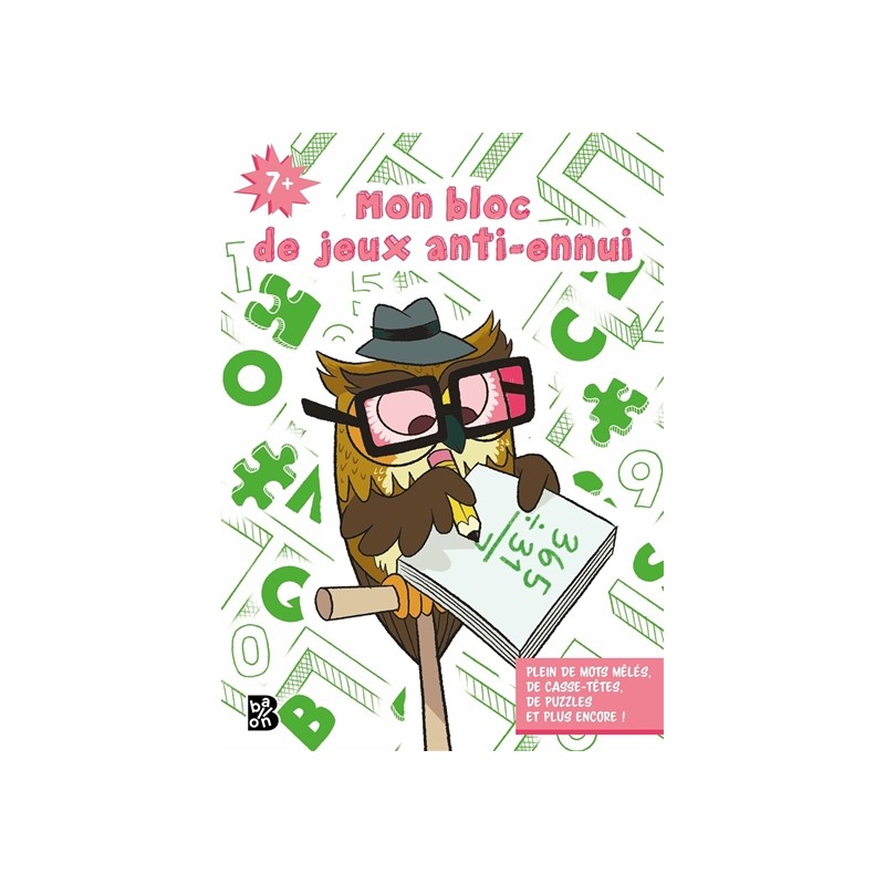 Mon bloc de jeux anti-ennui, 7+ Mon bloc de jeux anti-ennui, 7+