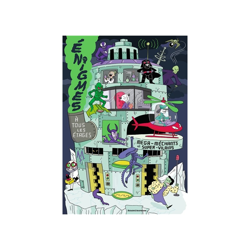 Enigmes à tous les étages. Vol. 11. Méga-méchants et super-vilains Enigmes à tous les étages. Vol. 11. Méga-méchants et super-vilains