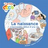 La naissance : l'incroyable début d'une vie