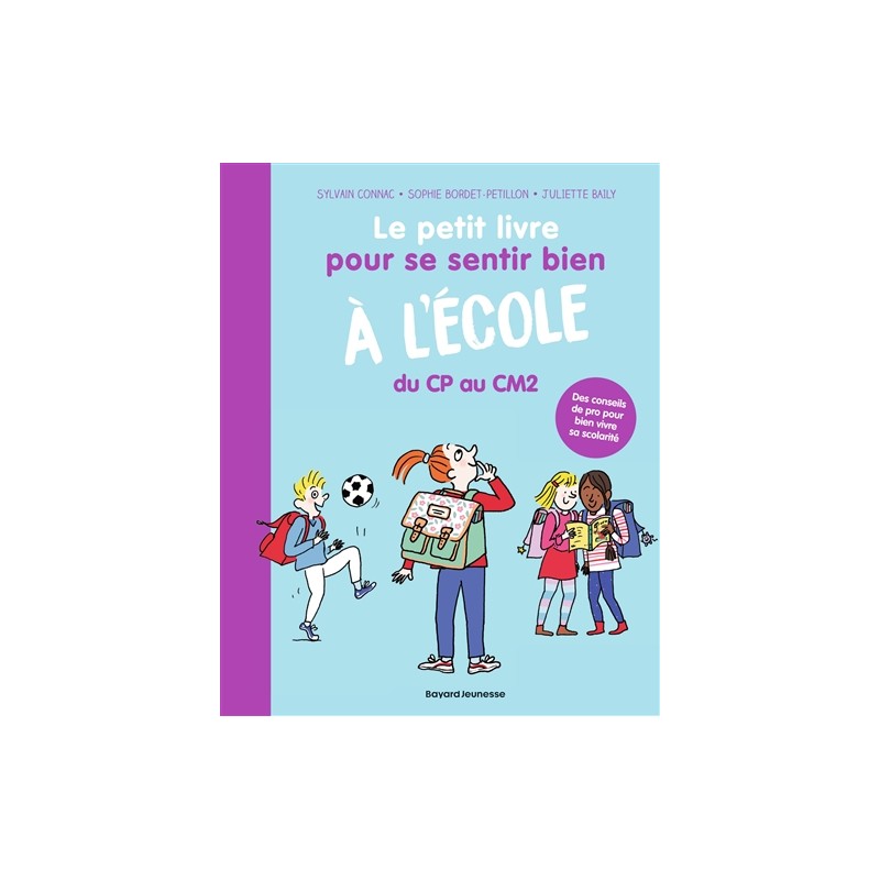 Le petit livre pour se sentir bien à l'école : du CP au CM2 : des conseils de pro pour bien vivre sa scolarité Le petit livre pour se sentir bien à l'école : du CP au CM2 : des conseils de pro pour bien vivre sa scolarité