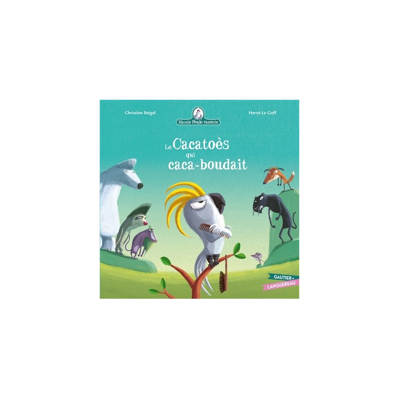 Mamie Poule raconte. Vol. 25. Le cacatoès qui caca-boudait Mamie Poule raconte. Vol. 25. Le cacatoès qui caca-boudait