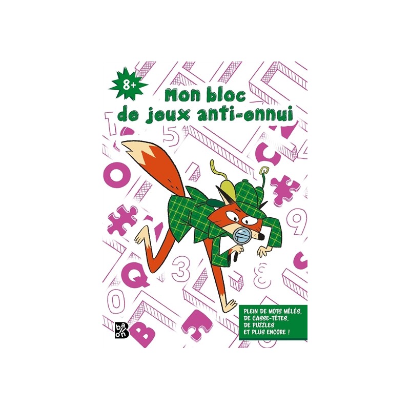 Mon bloc de jeux anti-ennui, 8+ Mon bloc de jeux anti-ennui, 8+