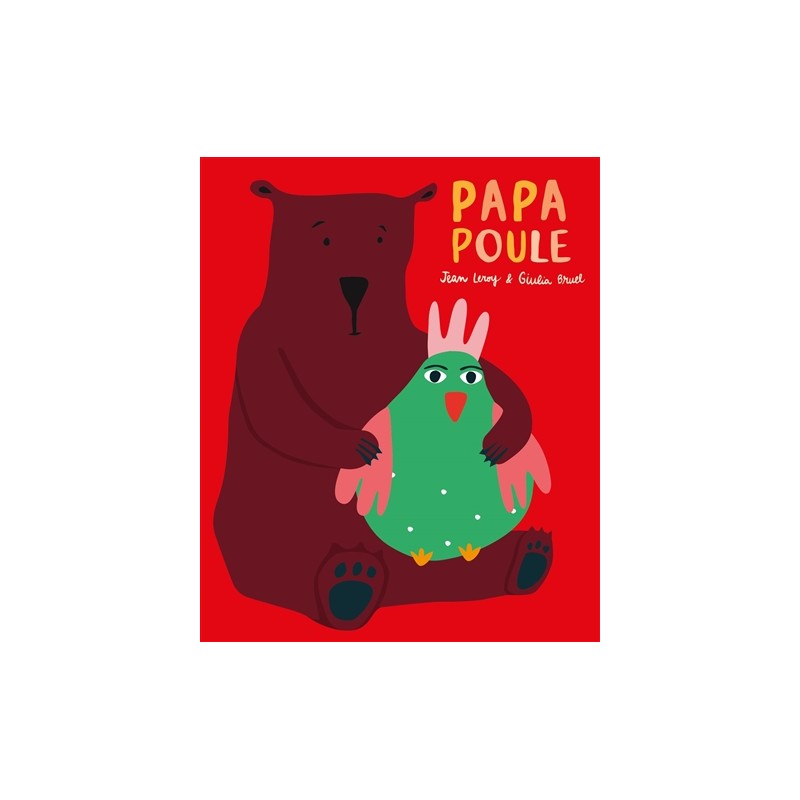 Ours & plumes. Papa poule Ours & plumes. Papa poule