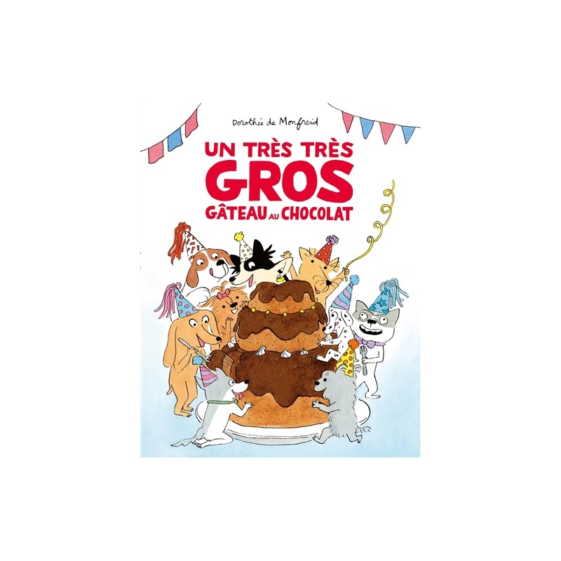 Les toutous - Un très très gros gâteau au chocolat