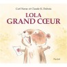 Les histoires de Lola : Lola Grand Coeur