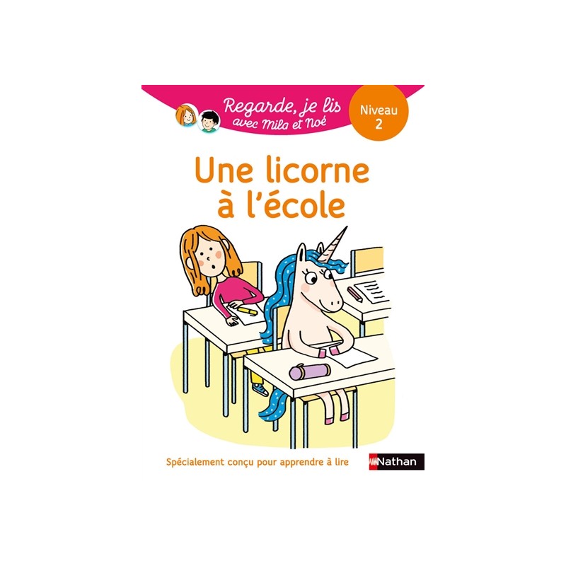 Une licorne à l'école : une histoire à lire tout seul, niveau 2 Une licorne à l'école : une histoire à lire tout seul, niveau 2