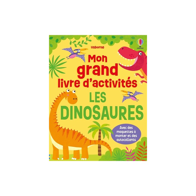 Les dinosaures : Mon grand livre d'activités : dès 3 ans Les dinosaures : Mon grand livre d'activités : dès 3 ans
