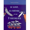 Le loup est revenu ! - Le loup, la chèvre et les 7 chevreaux