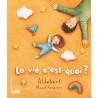 La vie c'est quoi ?