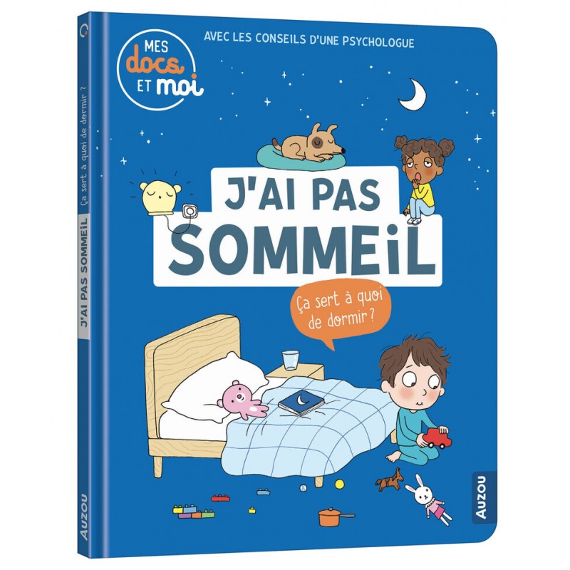MES DOCS ET MOI - J'AI PAS SOMMEIL. ÇA SERT À QUOI DE DORMIR ?