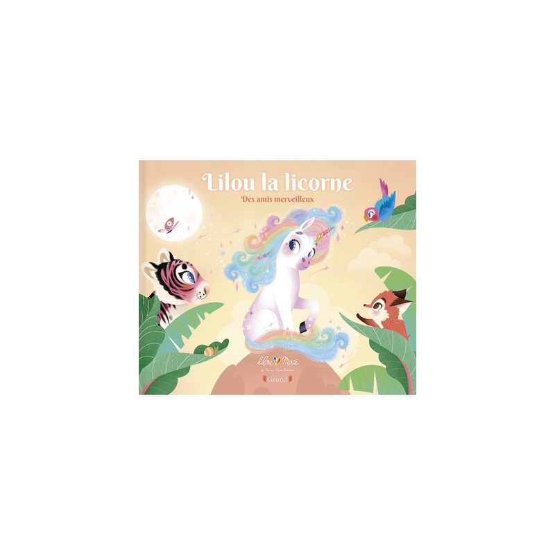 Lilou la licorne -  Des amis merveilleux - Tome 3