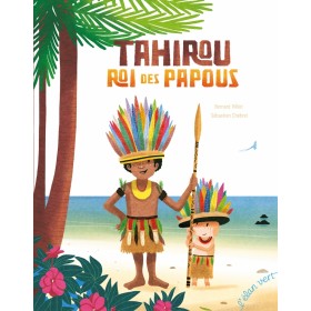 Tahirou roi des Papous