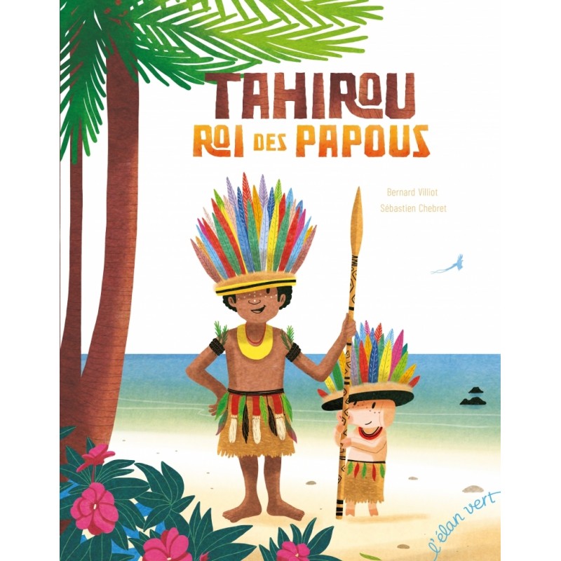 Tahirou roi des Papous