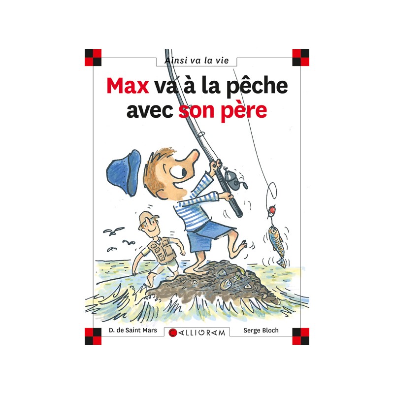 MAX VA A LA PECHE AVEC SON PERE