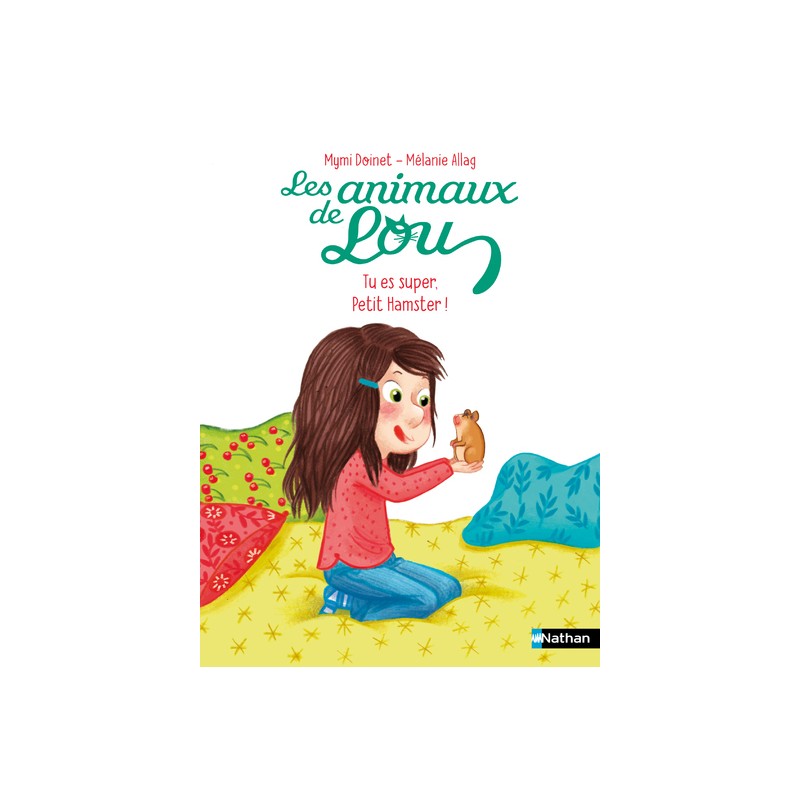 Les animaux de Lou: Tu es super, Petit Hamster !