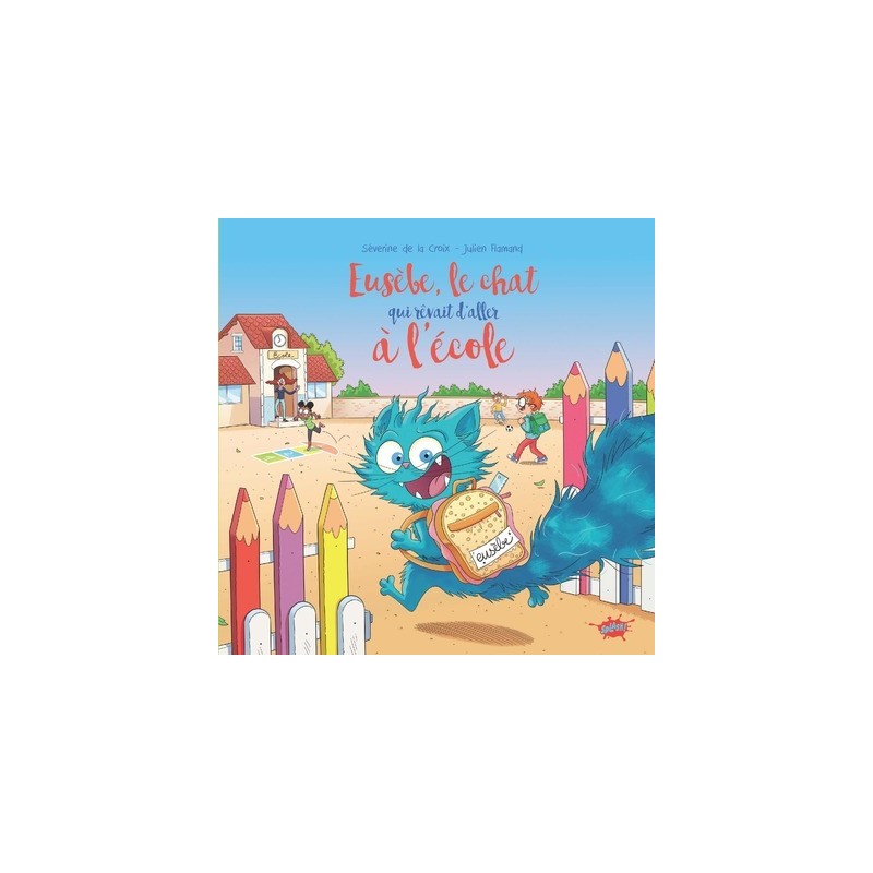 Eusèbe, le chat qui rêvait d'aller à l'école