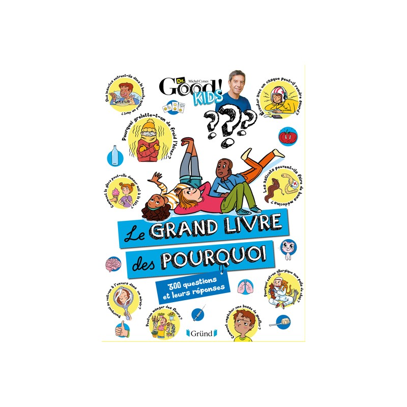 Dr Good ! Kids - Le grand livre des pourquoi NED