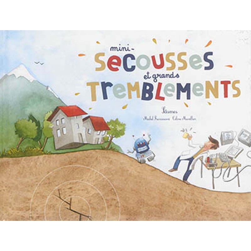 Mini-secousses et grands tremblements