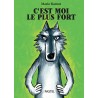 Le loup - C'est moi le plus fort