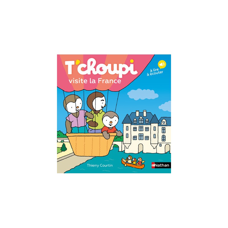 Les Albums T'choupi - T'choupi visite la France