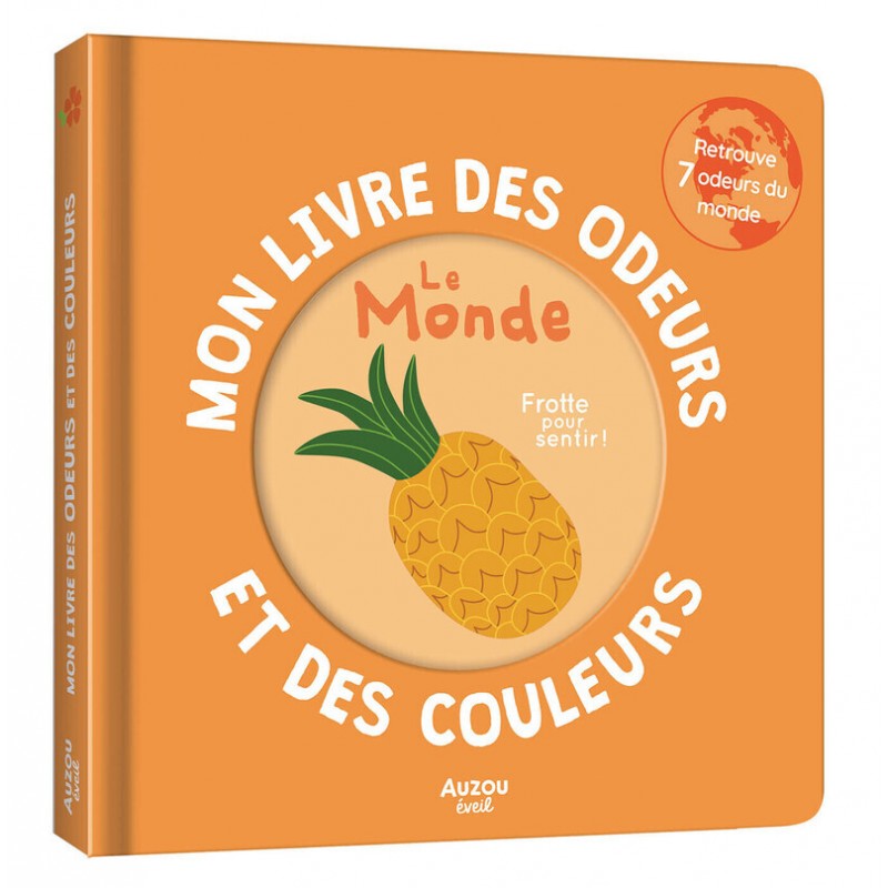 Mon livre des odeurs et des couleurs - Le monde