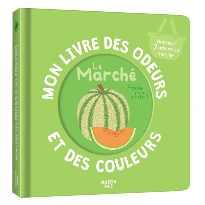 Mon livre des odeurs et des couleurs - Le marché