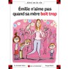 EMILIE N AIME PAS QUAND SA MERE BOIT TROP