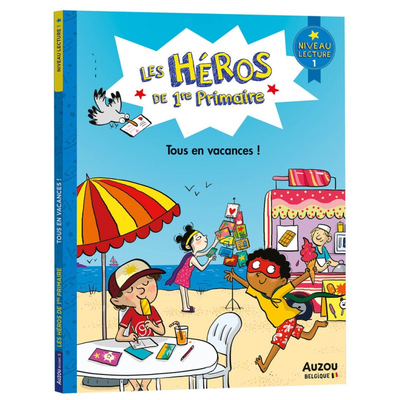 Les héros de 1re Primaire - Niveau 1 - Tous en vacances !