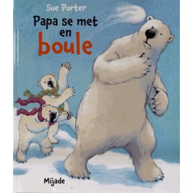 PAPA SE MET EN BOULE