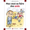 MAX VEUT SE FAIRE DES AMIS