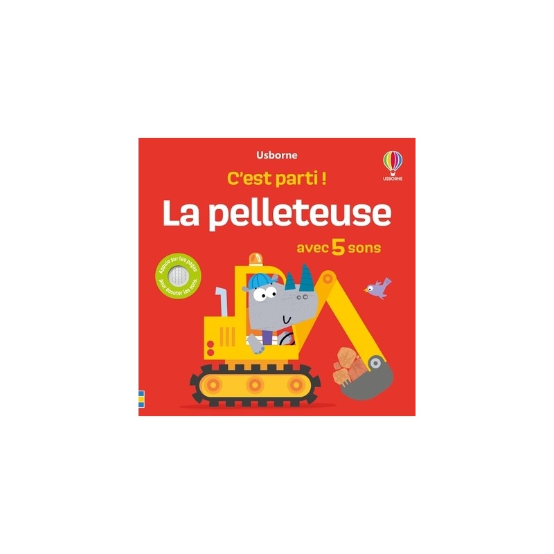 La pelleteuse - C'est parti ! - Dès 1 an