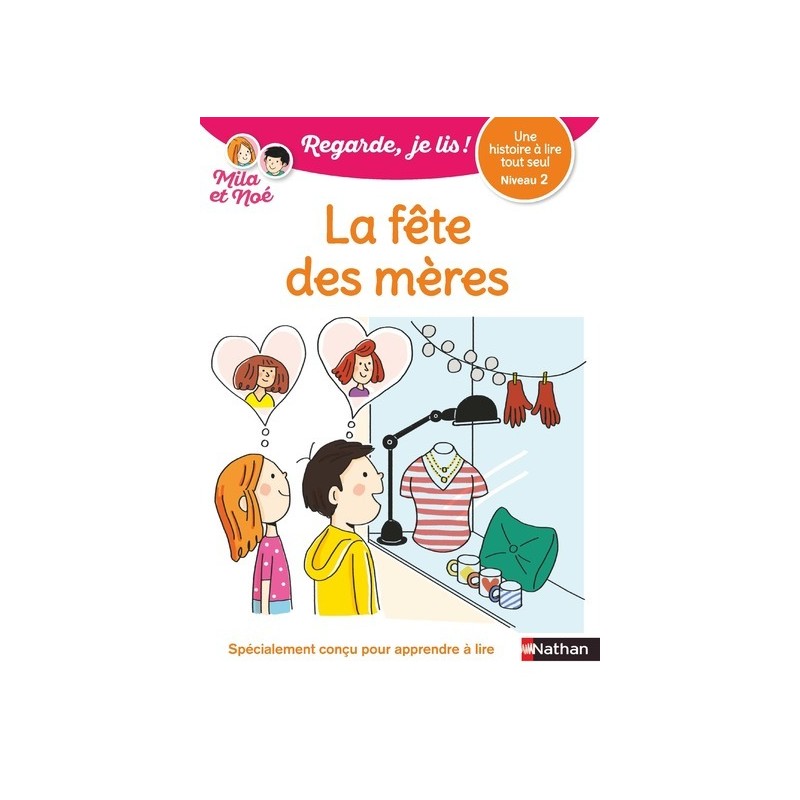 Regarde je lis ! Une histoire à lire tout seul - La fête des mères - Niveau 2