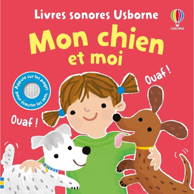 Mon chien et moi - Livres sonores Usborne - Dès 1 an