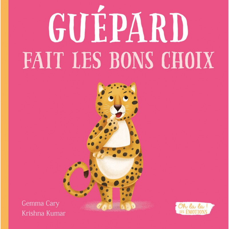 OH LA LA ! LES EMOTIONS - GUEPARD FAIT LES BONS CHOIX
