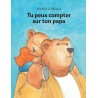 Tu peux compter sur ton papa