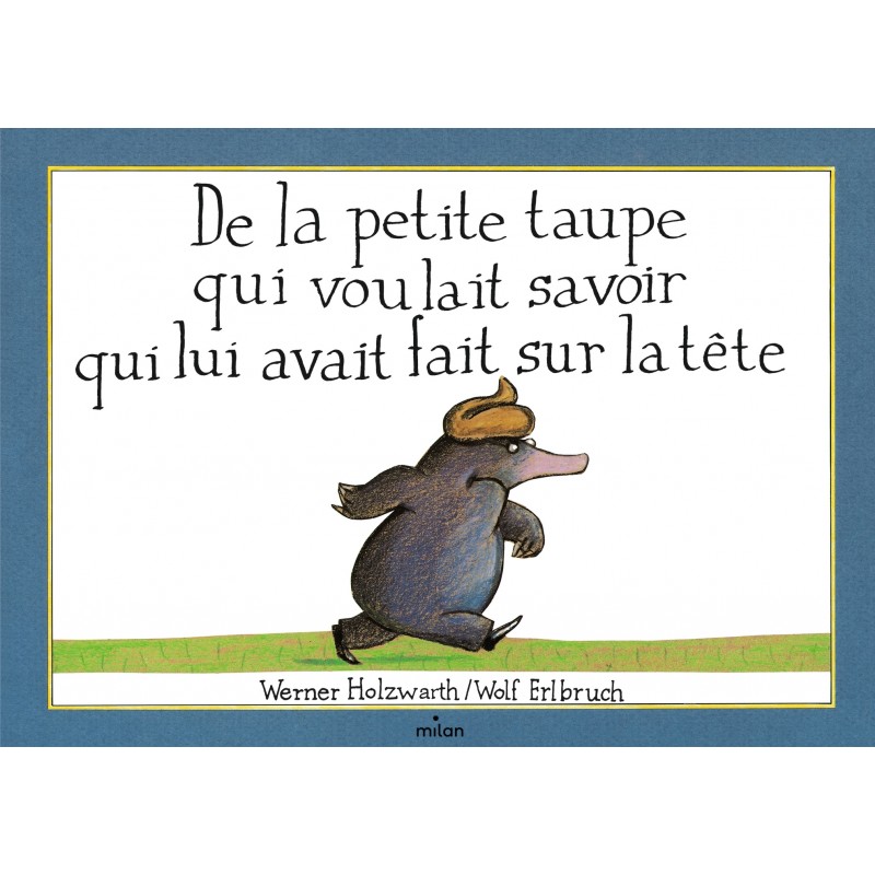 De la petite taupe qui voulait savoir qui lui avait fait sur la tête (version album)