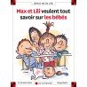 MAX ET LILI VEULENT TOUT SAVOIR SUR LES BEBES