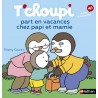Les Albums T'choupi - T'choupi part en vacances chez papi et mamie