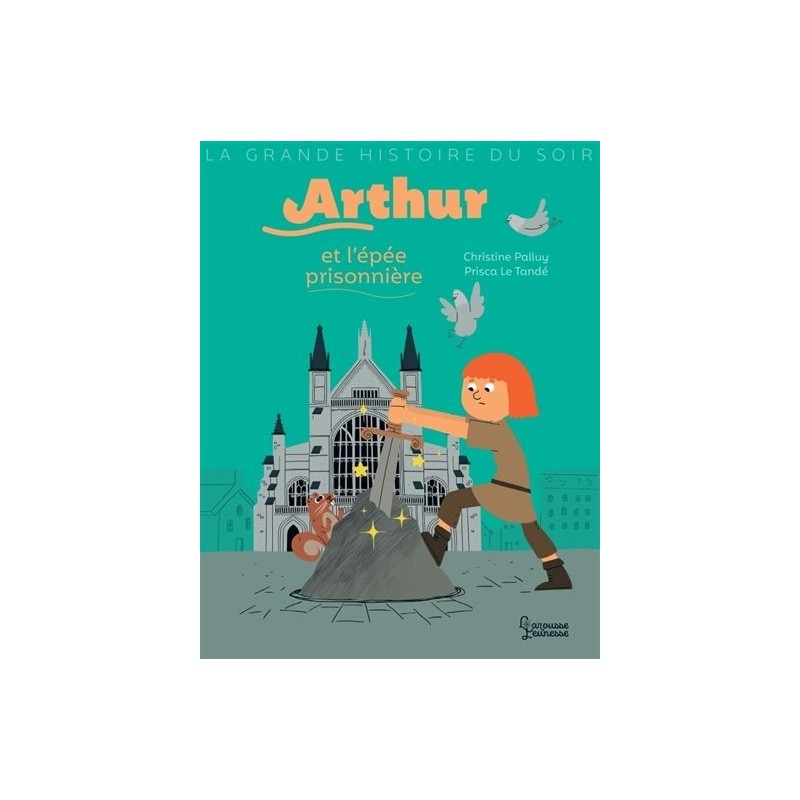 La grande histoire du soir : Arthur et l'épée prisonnière La grande histoire du soir : Arthur et l'épée prisonnière