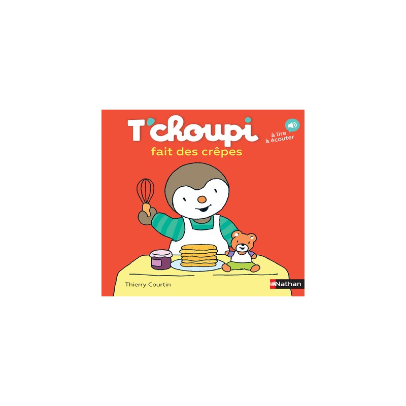 Les Albums T'choupi - T'choupi fait des crèpes