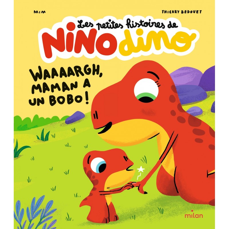 Les petites histoires de Nino Dino - Waaaargh, Maman a un bobo !