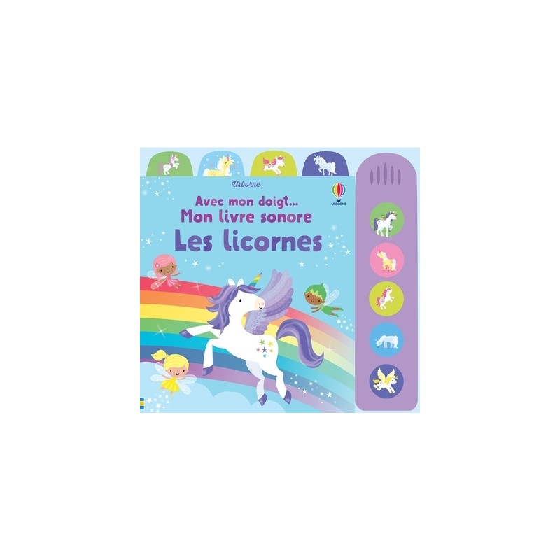 Les licornes - Avec mon doigt... Mon livre sonore