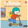 Les Albums T'choupi - T'choupi fait de la trottinette