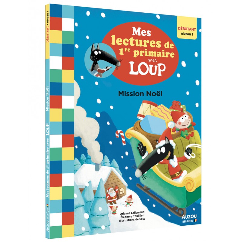 Mes lectures de 1re primaire avec Loup - Mes lectures de 1re primaire avec Loup - niv. 1 - Mission Noël