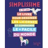 Simplissime Le livre pour dessiner les licornes et compagnie le plus facile du monde